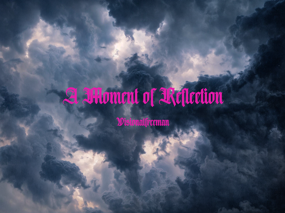 a moment of reflection